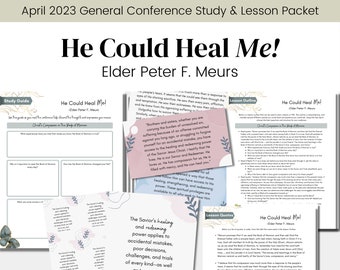 May include: A printable study guide for a general conference lesson titled "He Could Heal Me!" by Elder Peter F. Meurs. The guide includes a lesson outline, study questions, and quotes from the talk. The guide is decorated with floral illustrations.
