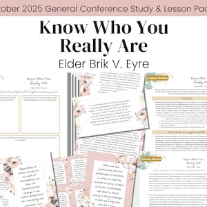 May include: A study and lesson packet for the October 2025 General Conference. The title "Know Who You Really Are" is displayed in large, bold letters. The packet includes study guides, lesson outlines, and lesson quotes, all with a floral design.