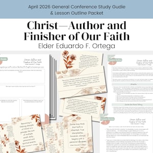 Peut inclure: Un ensemble de guides d'étude et de plans de cours pour la Conférence Générale d'avril 2026. Le titre "Christ—Author and Finisher of Our Faith" est mis en évidence. Le paquet comprend des pages avec du texte et des illustrations florales.