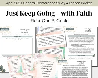 Just Keep Going—with Faith - Elder Carl B. Cook- Conference Talk April 2023- LDS Study Guide Relief Society Lesson Outline- Digital Download