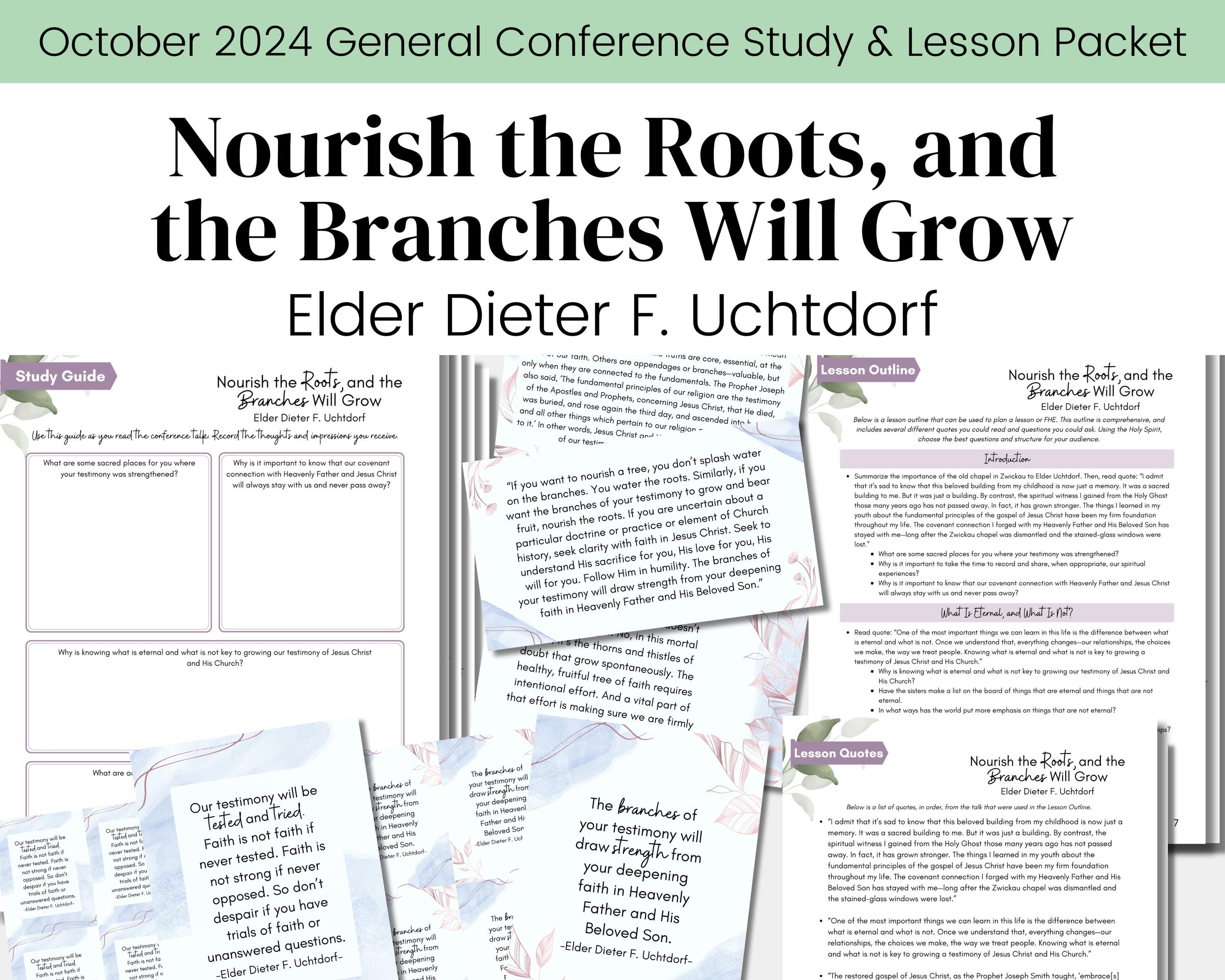 Nourish the Roots and the Branches Will Grow| Elder Uchtdorf| LDS General Conference Oct 2024| Relief Society Lesson Outline| Digital