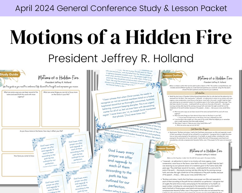 Motions of a Hidden Fire President Jeffrey R. Holland LDS April 2024 General Conference Relief Society Lesson Outline Digital Download zdjęcie 1