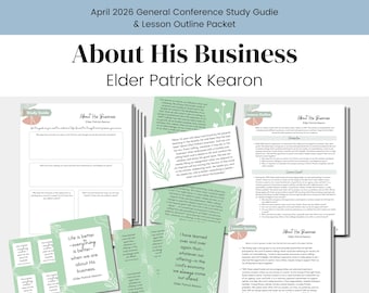 About His Business | Elder Patrick Kearon | April 2026 General Conference | LDS Relief Society Lesson Helps | Relief Society Lesson Outline