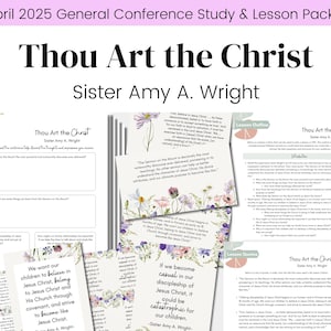 May include: A printable study guide for a lesson on the teachings of Jesus Christ. The guide includes a lesson outline, study questions, and quotes from Sister Amy A. Wright's talk "Thou Art the Christ".