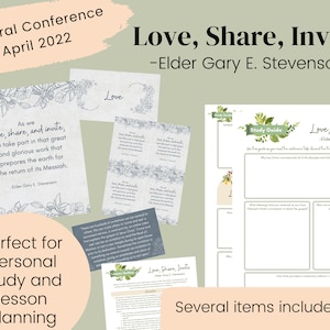 May include: Printable study guide with floral illustrations and the text "Love, Share, Invite - Elder Gary E. Stevenson" from the April 2022 General Conference. The guide includes questions and prompts for personal study and lesson planning.