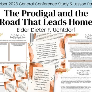 The Prodigal and the Road That Leads Home Elder Uchtdorf- General Conference Oct 2023-LDS Study Guide Relief Society Lesson Outline Digital
