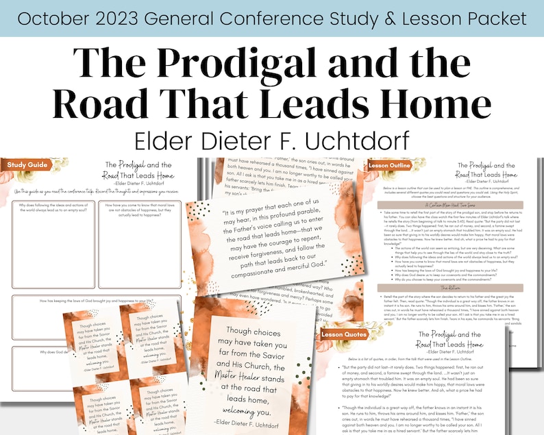 The Prodigal and the Road That Leads Home Elder Uchtdorf General Conference Oct 2023-LDS Study Guide Relief Society Lesson Outline Digital image 1