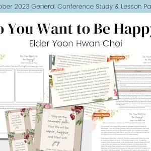 Do You Want to Be Happy?- Elder Choi- General Conference Talk October 2023- LDS- Study Guide Relief Society Lesson Outline- Digital Download