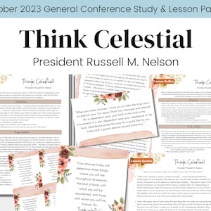 Think Celestial!- President Nelson- General Conference Talk October 2023- LDS- Study Guide Relief Society Lesson Outline- Digital Download