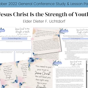 Jesus Christ Is the Strength of Youth- Elder Uchtdorf- Conference October 2022 Study Guide Relief Society Lesson Outline- Digital Download