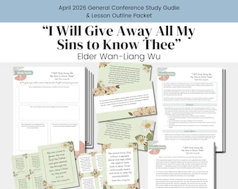 I Will Give Away All My Sins to Know Thee | Elder Wan-Liang Wu | April 2026 General Conference | LDS Relief Society Lesson Outline