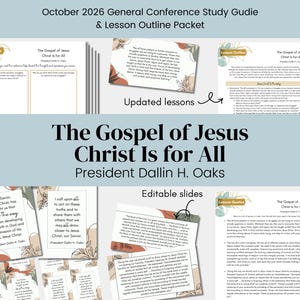 May include: A study guide and lesson outline packet titled The Gospel of Jesus Christ Is for All by President Dallin H. Oaks. The set includes printed pages, cards with quotes, and editable slides featuring floral accents in muted earth tones.