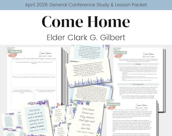 Come Home | Elder Clark G. Gilbert | April 2026 General Conference | Relief Society Lesson Helps | RS Lesson Outline | Digital Download