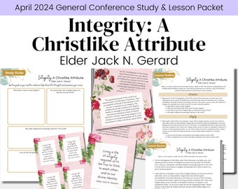 Integrity: A Christlike Attribute- Elder Jack N. Gerard- LDS General Conference April 2024- Relief Society Lesson Handout- Digital Download