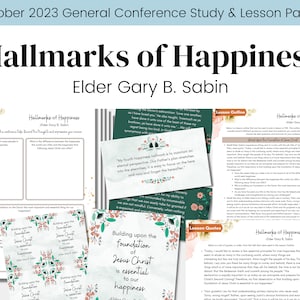 May include: A study guide for a lesson on happiness from the October 2023 General Conference of The Church of Jesus Christ of Latter-day Saints. The guide features quotes from Elder Gary B. Sabin's talk, "Hallmarks of Happiness." The guide includes a lesson outline, study questions, and a quote from the talk. The guide is decorated with floral illustrations.