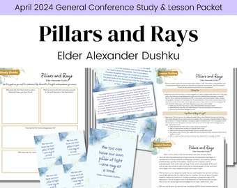 Pillars and Rays- Elder Alexander Dushku- LDS April 2024 General Conference- Relief Society Lesson Outline- RS Handouts- Digital Download