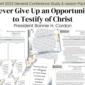 May include: A printable study guide for a religious conference with the title "Never Give Up an Opportunity to Testify of Christ" by President Bonnie H. Cordon. The guide includes a lesson outline, quotes, and study questions.