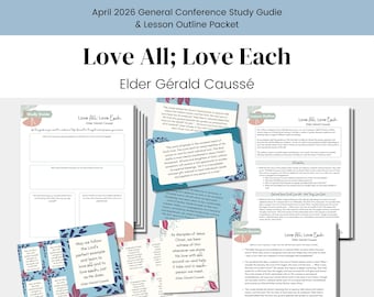 Love All; Love Each | Elder Gérald Caussé | April 2026 General Conference | LDS Relief Society Lesson Helps| Relief Society Lesson Outline
