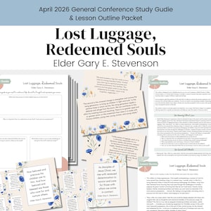 Puede incluir: Un paquete de guías de estudio y esquemas de lecciones titulado "Lost Luggage, Redeemed Souls" por Elder Gary E. Stevenson. Las guías presentan texto e ilustraciones florales en tonos azules y melocotón. El paquete es para la Conferencia General de abril de 2026.