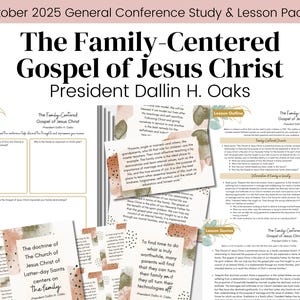 May include: An October 2025 General Conference study and lesson packet, titled "The Family-Centered Gospel of Jesus Christ." It features study guides, lesson outlines, and quotes. The materials focus on family and are designed for study.