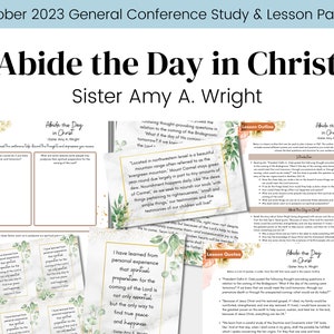 May include: A printable study guide for a general conference lesson titled "Abide the Day in Christ" by Sister Amy A. Wright. The guide includes a lesson outline, study questions, and quotes from the lesson. The design features a watercolor background with floral elements.