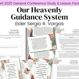 May include: A study and lesson packet titled "Our Heavenly Guidance System" by Elder Sergio R. Vargas. The packet includes a study guide, lesson outline, and lesson quotes. The design features floral accents and text that reads "April 2025 General Conference Study & Lesson Packet."