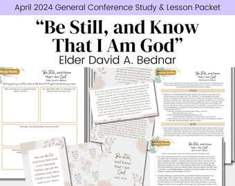 Be Still, and Know That I Am God- Elder David A. Bednar -LDS April 2024 General Conference- Relief Society Lesson Handout- Digital Download