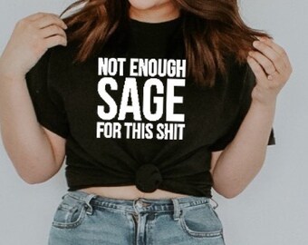 No es suficiente Sage Graphic Tee Funny Spiritual shirt top S-4X