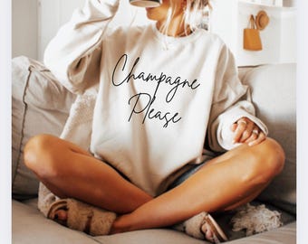 Champagne Sweatshirt, Christmas Sweatshirt, Champagne please Shirt, Drinking Shirts, cute Celebration tshirt, Birthday Shirt, Gift for women