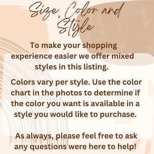 May include: A beige and white graphic with the text "Size, Color and Style." The text explains mixed styles are offered, colors vary, and to use the color chart. It ends with a call to ask questions.