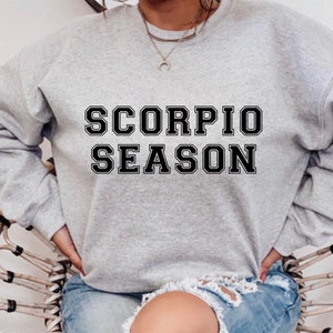 Scorpio Season Sweatshirt, Scorpio Sweatshirt, Zodiac Shirt, Scorpio Shirt, Scorpio Gift, Scorpio Energy