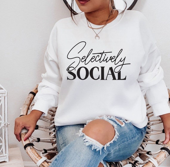Introvert Shirt Selectively Social Oversized Sweatshirt Anti Social Top Anti Social Shirt S 5X Gift For Her Graphic Sweater