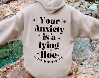 Anxiety Crewneck, Anxiety is Lying Hoe  Sweatshirt, Anxiety Lying Hoodie, Mental Health Sweatshirts, Introvert Shirt, Motivational,