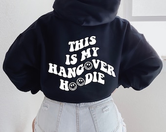 This is my hangover hoodie, Hangover Hoodie, Hoody Sweatshirt, Positive Vibes, Trendy Hoodie, Oversized Hoodie VSCO Aesthetic Hoodie