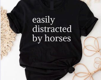 Camisetas Facilmente Distraído por Cavalos, Camisetas de Cavalo, Camiseta Engraçada de Cavalo, Presentes Equestres, Camiseta de Animal, Moletom Bonito de Cavalo, Treinador de Cavalo