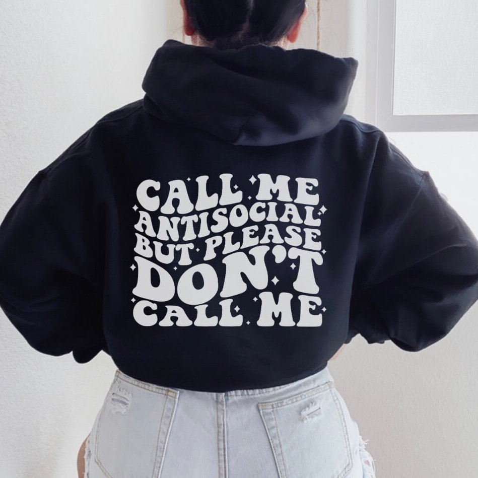 Antisocial Sweatshirt, Funny Introvert Sweaters, Social Anxiety Sweater, Anxiety tshirt, Dont call me Shirt, Womens Trendy Crewneck