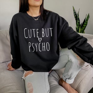 Cute but psycho sweatshirt, S-5X, Halloween sweatshirt, Graphic sweater, Graphic sweatshirt, Fall sweatshirt, Funny Sweatshirt