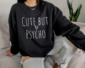 Cute but psycho sweatshirt, S-5X, Halloween sweatshirt, Graphic sweater, Graphic sweatshirt, Fall sweatshirt, Funny Sweatshirt