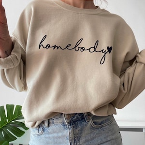 Slouchy Sweatshirt, Homebody Shirt, Unisex Sweatshirt, Homebody