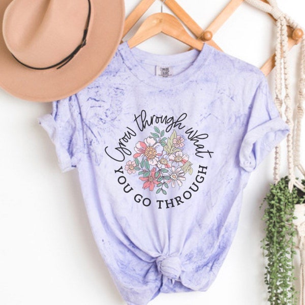 Go through what you go through inspiration T Shirt,  Tie dye Shirt, Mental Health Shirt, Botanical Tee Tie Dyed Tee, Plus Size, Gift for her
