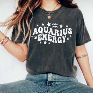 Aquarius Shirt, Aquarius T Shirt, Aquarius Energy Shirt, Zodiac Gift, Aquarius Gifts