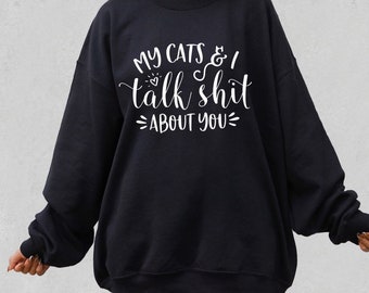Chemise de chat drôle, T-shirt amoureux des chats, Sweat-shirt de chat à capuche, Cadeau, Chemise drôle, Chemise esthétique de tee surdimensionnée Chemise sarcastique Cats