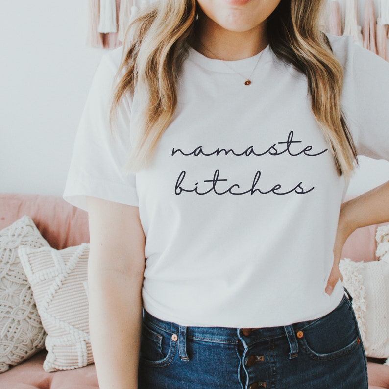 Namaste Sweatshirt, Namaste Bitches Shirt, Hoodie Sweatshirt, Positive Vibes, Minimalist shirt, Oversized Tee, Gift for her, Funny Gifts image 3