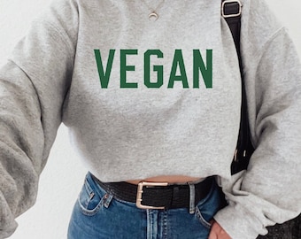 Vegan Sweatshirt, Vegan Shirts, Vegan Gifts, Veggie Lover Shirts, Plant Based, Vegatarian, Herbivore