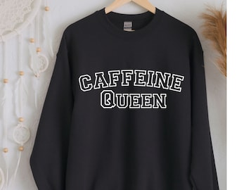 Caffeine Queen Sweatshirt, Coffee shirt, Gift for her, Oversized Sweatshirt, Coffee Sweatshirt, Coffee sweater, Funny Sweater, S-5X