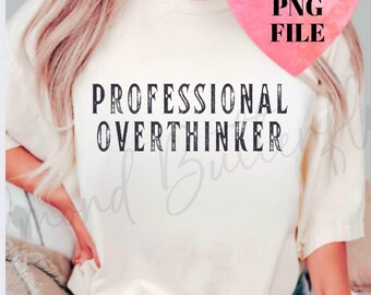 Professional Overthinker PNG, Sarcastic PNG, Download, PNG File, Distressed Overthinking File, Trendy Overthinker, Retro Design