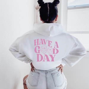 Have a good day Hoodie, Hoodie mit Worten auf der Rückseite, Süße Hoodies, Hoodie ästhetische Frauen, Selbstliebe Hoodie, oversized Hoodie, trendy Hoodies
