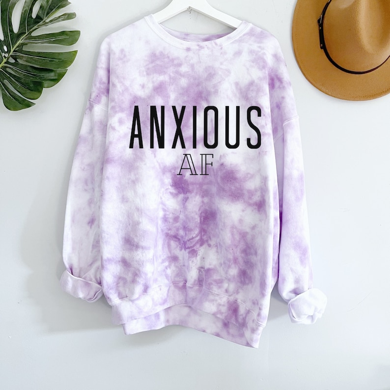 Anxious AF Sweatshirt, Anxiety Shirt, Top, S-5X, Oversized Sweatshirt, Graphic Sweater, Anxious Top, Plus Size, Black, Tie dye image 2