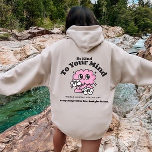Be Kind To Your Mind Hoodie, Mental Health Hoodie, Kindness Sweatshirt, Mental Health Matters, Gift for her, Y2K Hoodie, Self Care