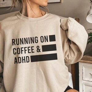 ADHD and Coffee Shirt, Funny ADHD Shirt, Hyper focus Sweatshirt, ADHD Sweatshirt, Adhd Crewneck, Oversized, Unisex